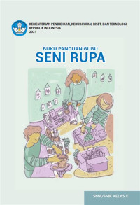 Image of BUKU PANDUAN GURU SENI RUPA KELAS X